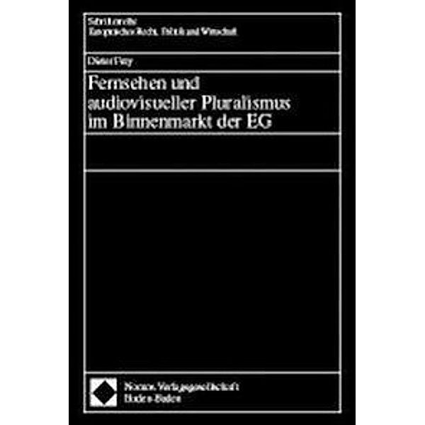 Fernsehen und audiovisueller Pluralismus im Binnenmarkt der EG, Dieter Frey