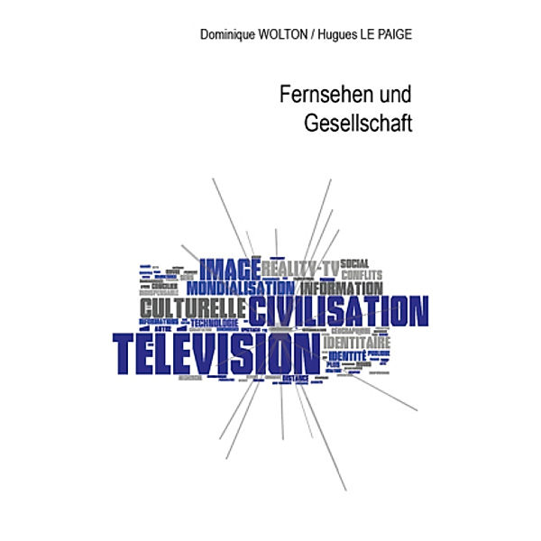 Fernsehen und Gesellschaft, Dominique Wolton