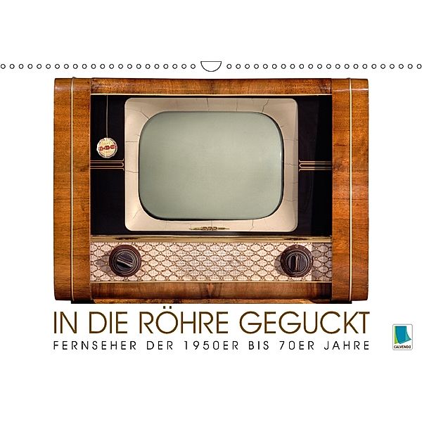 Fernseher der 1950er bis 70er Jahre: In die Röhre geguckt (Wandkalender 2018 DIN A3 quer), CALVENDO