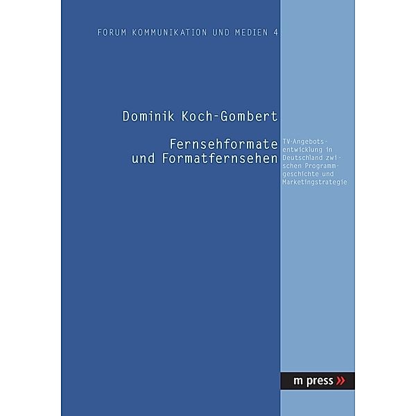 Fernsehformate und Formatfernsehen, Dominik Koch-Gombert