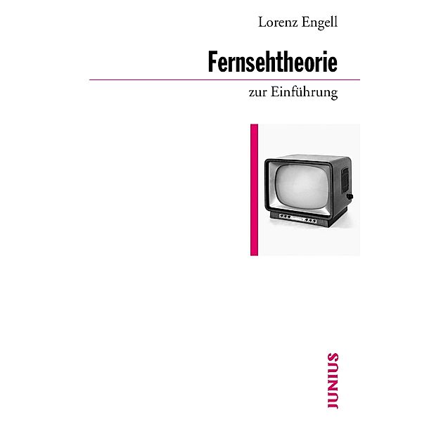 Fernsehtheorie zur Einführung / zur Einführung, Lorenz Engell