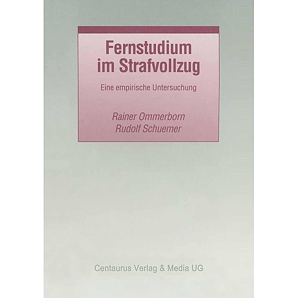 Fernstudium im Strafvollzug / Studien und Materialien zum Straf- und Massregelvollzug, Rudolf Schuemer, Rainer Ommerborn