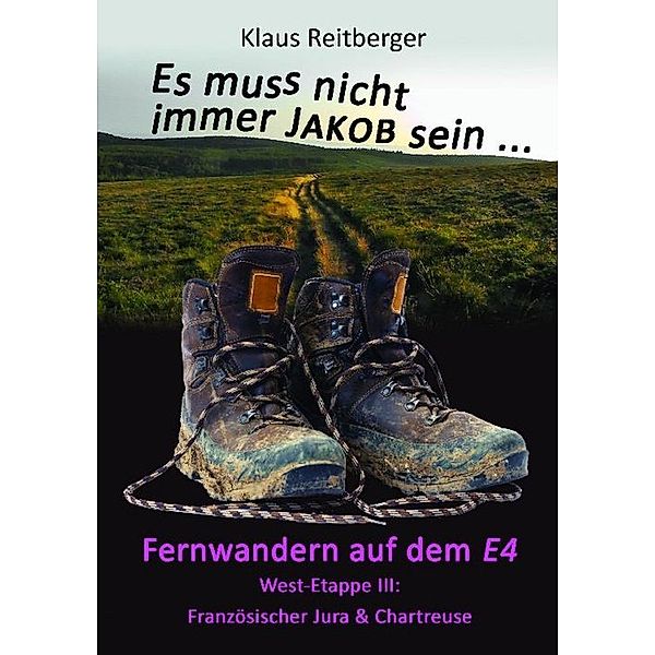 Fernwandern auf dem E4 - West-Etappe III, Klaus Reitberger