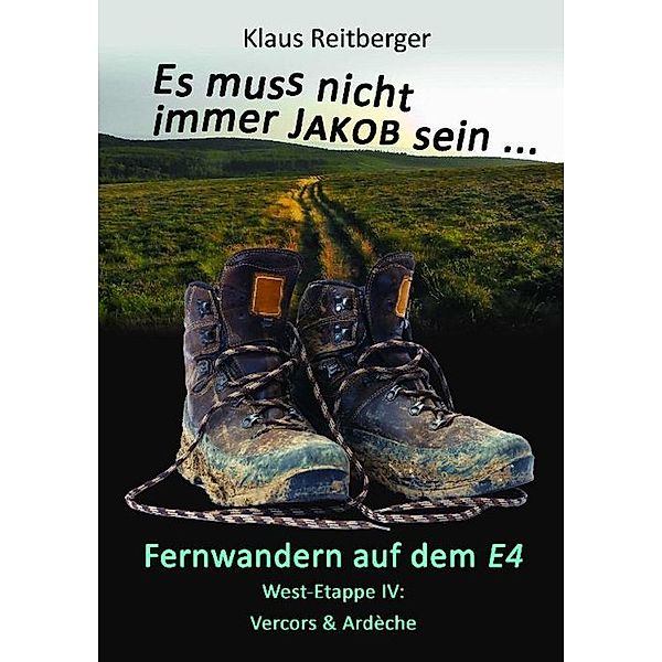 Fernwandern auf dem E4 - West-Etappe IV, Klaus Reitberger