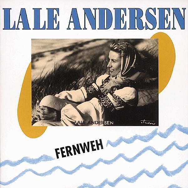 Fernweh, Lale Andersen