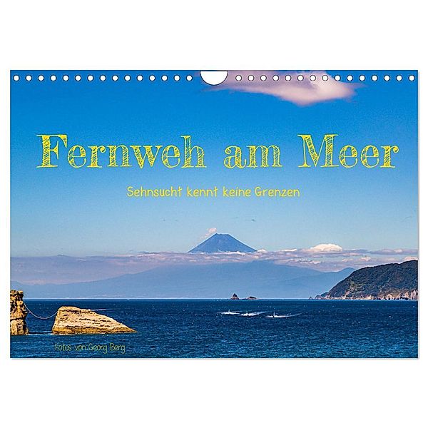 Fernweh am Meer - Sehnsucht kennt keine Grenzen (Wandkalender 2025 DIN A4 quer), CALVENDO Monatskalender, Calvendo, Georg T. Berg