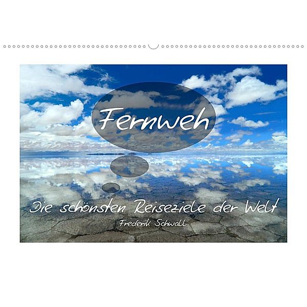Fernweh - Die schönsten Reiseziele der Welt (Wandkalender 2023 DIN A2 quer), Frederik Schwall