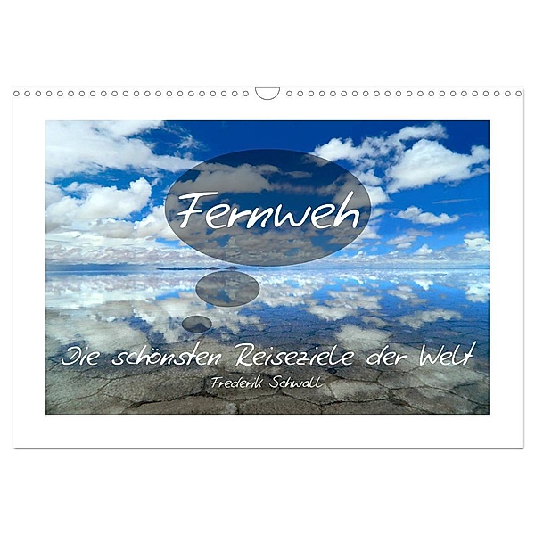Fernweh - Die schönsten Reiseziele der Welt (Wandkalender 2024 DIN A3 quer), CALVENDO Monatskalender, Frederik Schwall