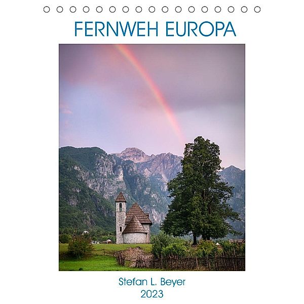 Fernweh Europa (Tischkalender 2023 DIN A5 hoch), Stefan L. Beyer