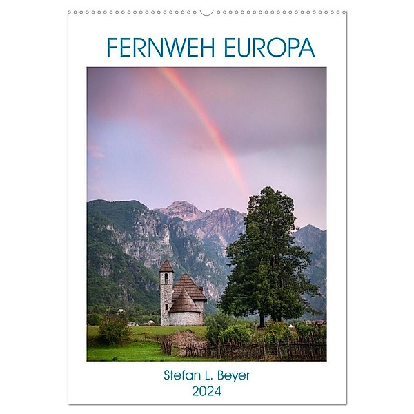 Fernweh Europa (Wandkalender 2024 DIN A2 hoch), CALVENDO Monatskalender, Stefan L. Beyer