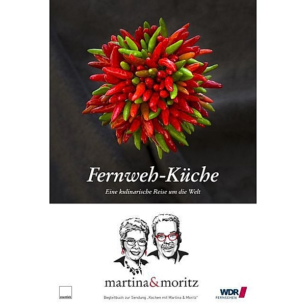 Fernweh-Küche, Bernd Neuner-Duttenhofer, Martina Meuth