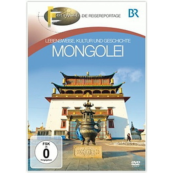 Fernweh - Lebensweise, Kultur und Geschichte: Mongolei, Br-fernweh
