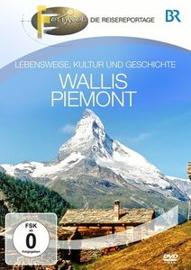 Image of Fernweh - Lebensweise, Kultur und Geschichte: Wallis & Piemont