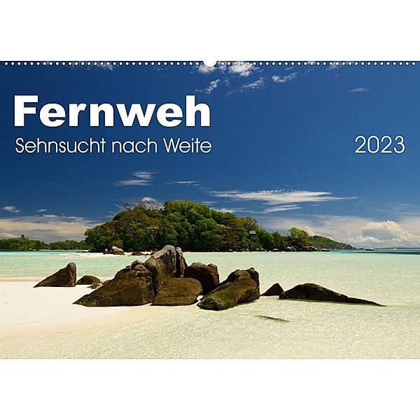 Fernweh - Sehnsucht nach Weite (Wandkalender 2023 DIN A2 quer), Uwe Bade