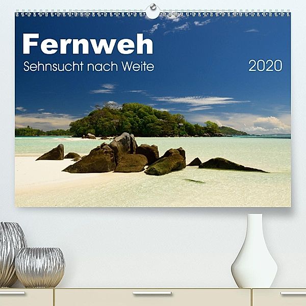 Fernweh - Sehnsucht nach Weite(Premium, hochwertiger DIN A2 Wandkalender 2020, Kunstdruck in Hochglanz), Uwe Bade