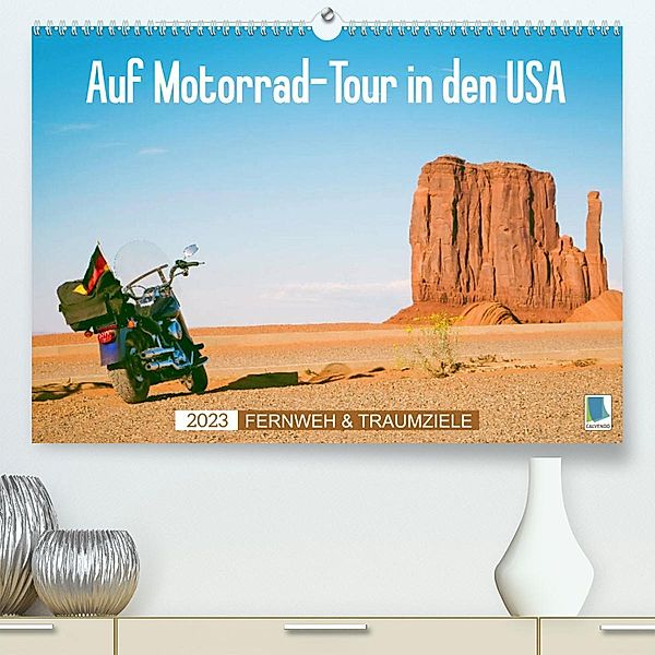 Fernweh und Traumziele: Auf Motorrad-Tour in den USA (Premium, hochwertiger DIN A2 Wandkalender 2023, Kunstdruck in Hoch, Calvendo