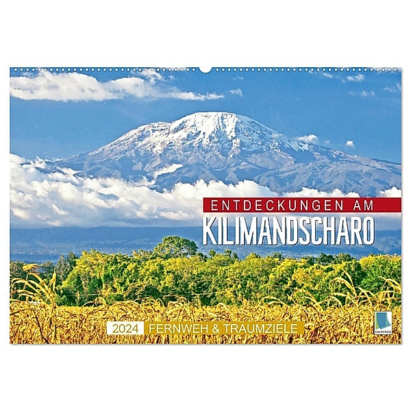 Fernweh und Traumziele: Entdeckungen am Kilimandscharo (Wandkalender 2024 DIN A2 quer), CALVENDO Monatskalender, Calvendo