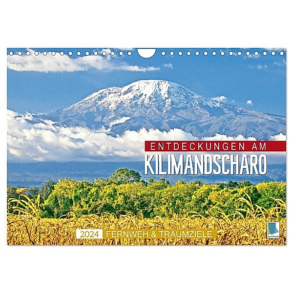 Fernweh und Traumziele: Entdeckungen am Kilimandscharo (Wandkalender 2024 DIN A4 quer), CALVENDO Monatskalender, Calvendo