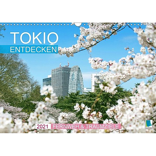 Fernweh und Traumziele: Tokio entdecken (Wandkalender 2021 DIN A3 quer), Calvendo