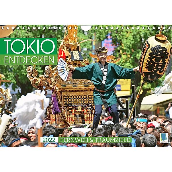 Fernweh und Traumziele: Tokio entdecken (Wandkalender 2022 DIN A4 quer), Calvendo