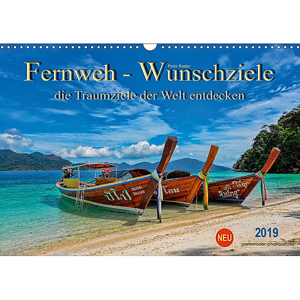 Fernweh - Wunschziele, die Traumziele der Welt entdecken (Wandkalender 2019 DIN A3 quer), Peter Roder