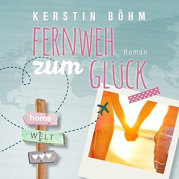 Fernweh zum Glück, Kerstin Böhm