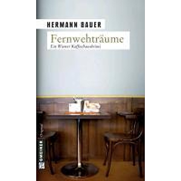 Fernwehträume / Chefober Leopold W. Hofer Bd.1, Hermann Bauer