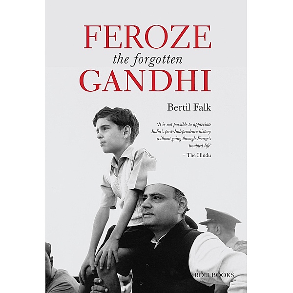 Feroze The Forgotten Gandhi, Bertil Falk
