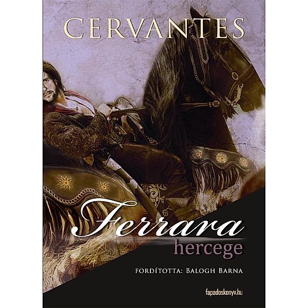 Ferrara hercege, Cervantes Cervantes
