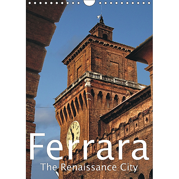 Ferrara The Renaissance City (Wall Calendar 2019 DIN A4 Portrait), Walter J. Richtsteig