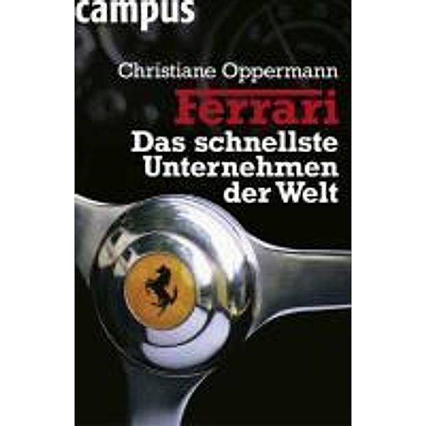 Ferrari - Das schnellste Unternehmen der Welt, Christiane Oppermann