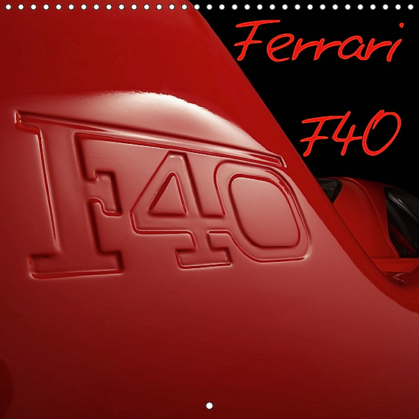 Ferrari F40 LM (Wall Calendar 2019 300 × 300 mm Square), Stefan Bau