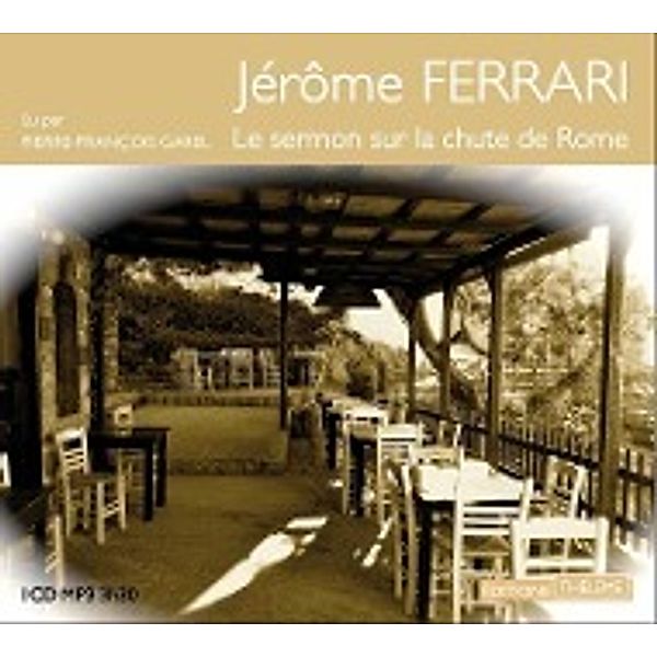 Ferrari, J: Sermon sur la chute de Rome/ MP3-CD, Jérôme Ferrari