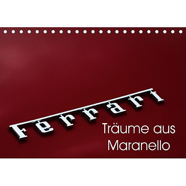 Ferrari - Träume aus Maranello (Tischkalender 2018 DIN A5 quer), Peter Schürholz