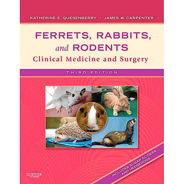 Ferrets, Rabbits and Rodents - E-Book, Katherine Quesenberry, James W. Carpenter