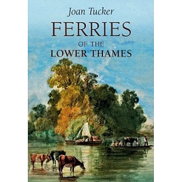 Ferries of the Lower Thames, Joan Tucker