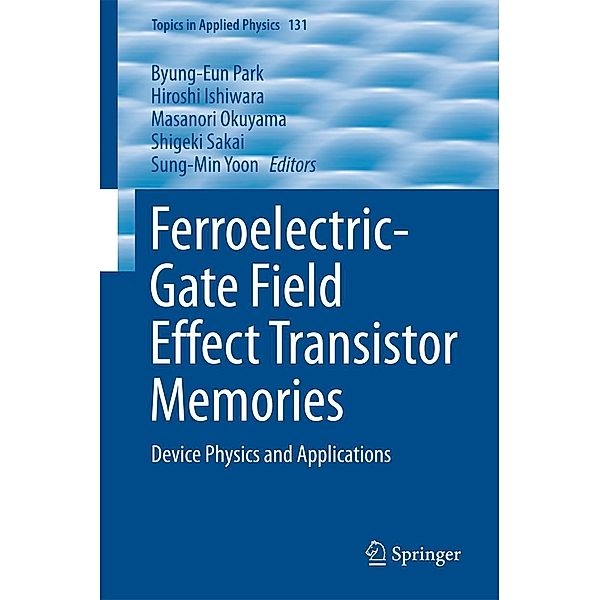 Ferroelectric-Gate Field Effect Transistor Memories / Topics in Applied Physics Bd.131, Andrew Gamble