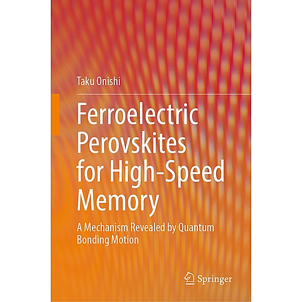 Ferroelectric Perovskites for High-Speed Memory, Taku Onishi