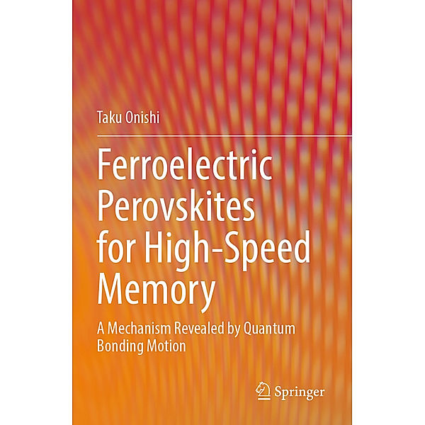 Ferroelectric Perovskites for High-Speed Memory, Taku Onishi