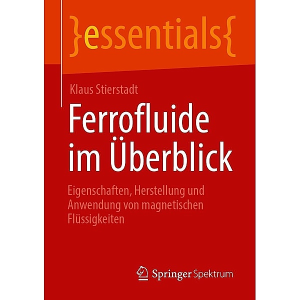 Ferrofluide im Überblick / essentials, Klaus Stierstadt