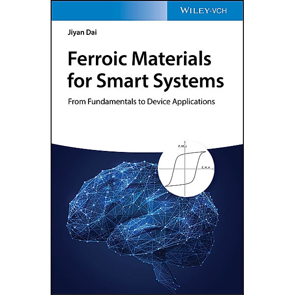 Ferroic Materials for Smart Systems, Jiyan Dai
