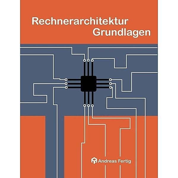 Fertig, A: Rechnerarchitektur Grundlagen, Andreas Fertig