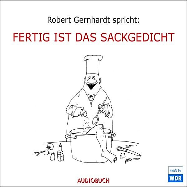 Fertig ist das Sackgedicht, Gerd Köster, Frank Hocker, Robert Gernhardt, Bernd Eilert, Pit Knorr