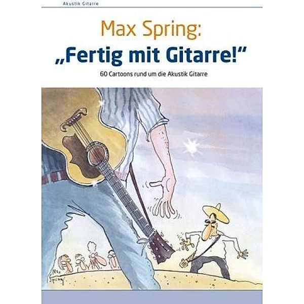 Fertig mit Gitarre!, Max Spring