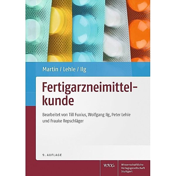 Fertigarzneimittelkunde, Jörg Martin, Peter Lehle, Wolfgang Ilg