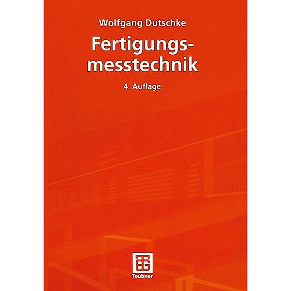 Fertigungsmesstechnik, Wolfgang Dutschke