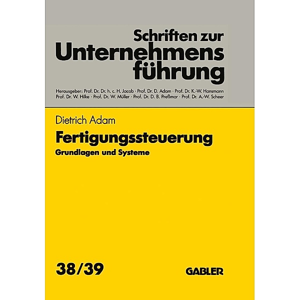 Fertigungssteuerung / Schriften zur Unternehmensführung, Dietrich Adam