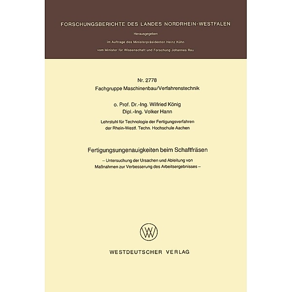 Fertigungsungenauigkeiten beim Schaftfräsen / Forschungsberichte des Landes Nordrhein-Westfalen Bd.2778, Wilfried König
