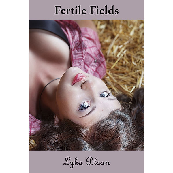 Fertile Fields, Lyka Bloom