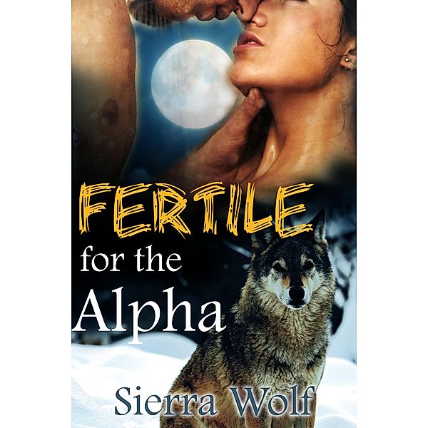 Fertile for the Alpha, Sierra Wolf